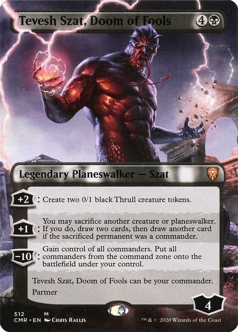 Tevesh Szat, Doom of Fools|Commander Legends|512